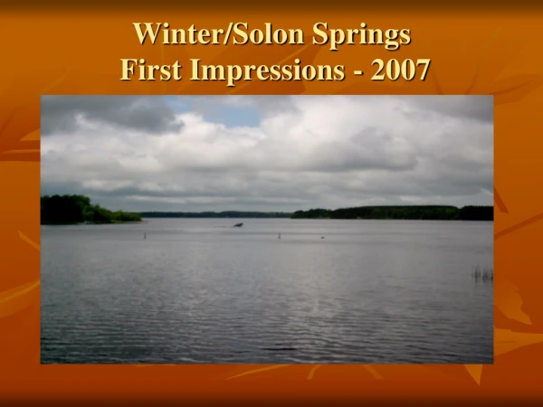 Winter/Solon Springs  First Impressions - 2007