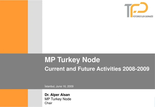 MP Turkey Node Current and Future Activities 2008-2009