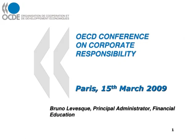 OECD CONFERENCE ON CORPORATE RESPONSIBILITY Paris, 15 th  March 2009