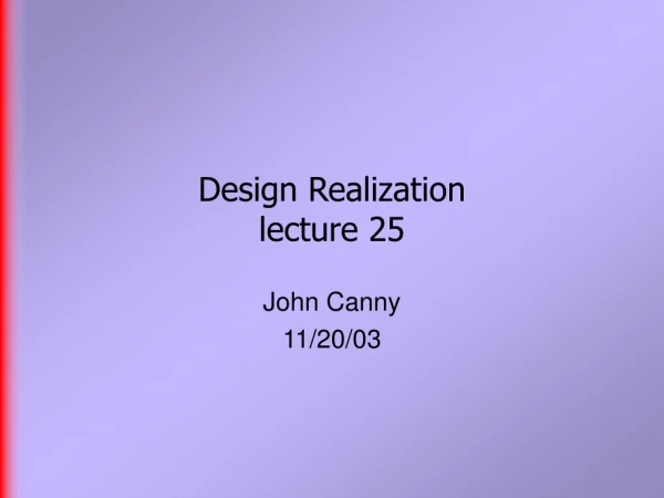 Design Realization  lecture 25