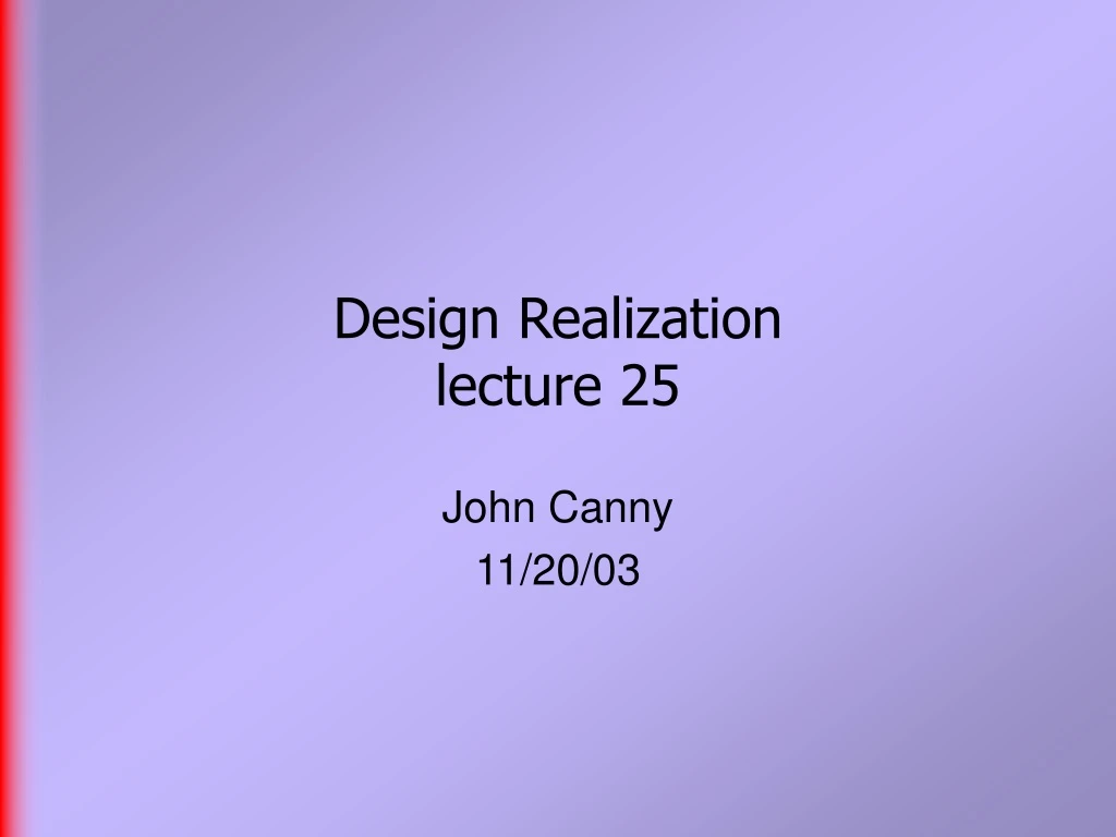design realization lecture 25
