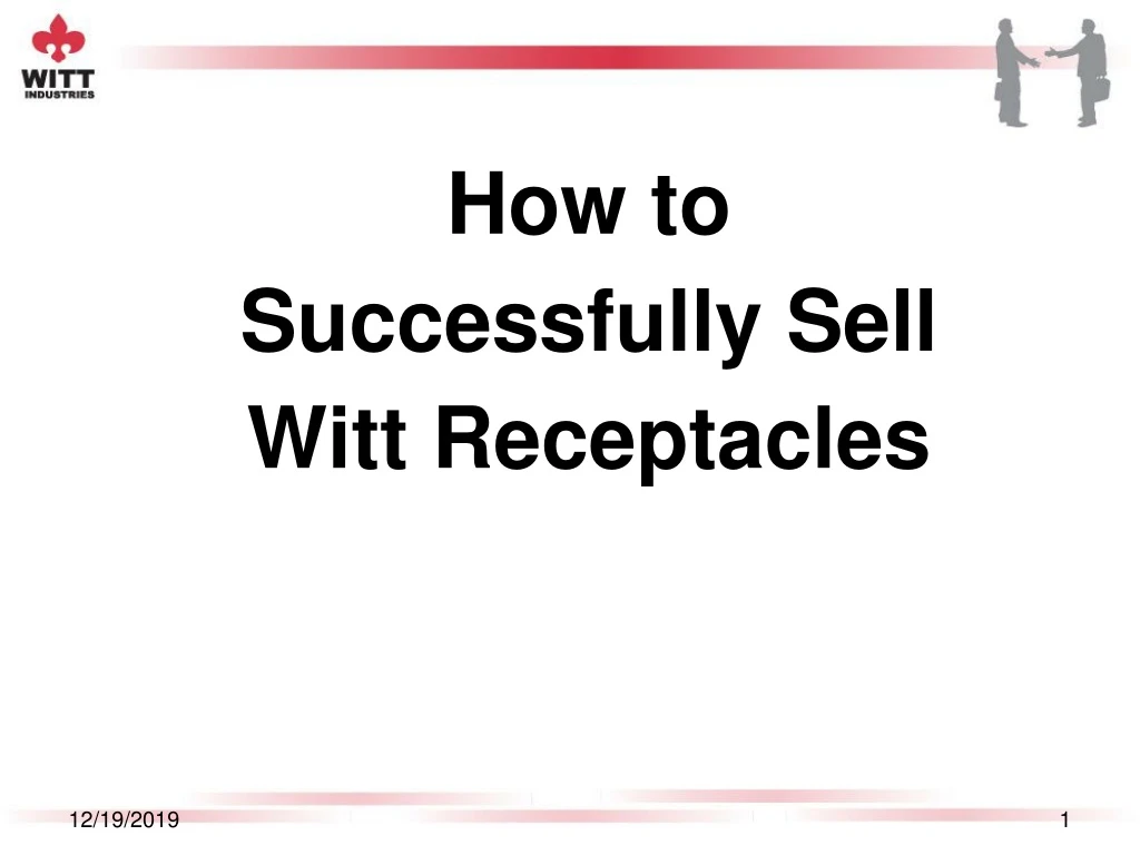 how to successfully sell witt receptacles