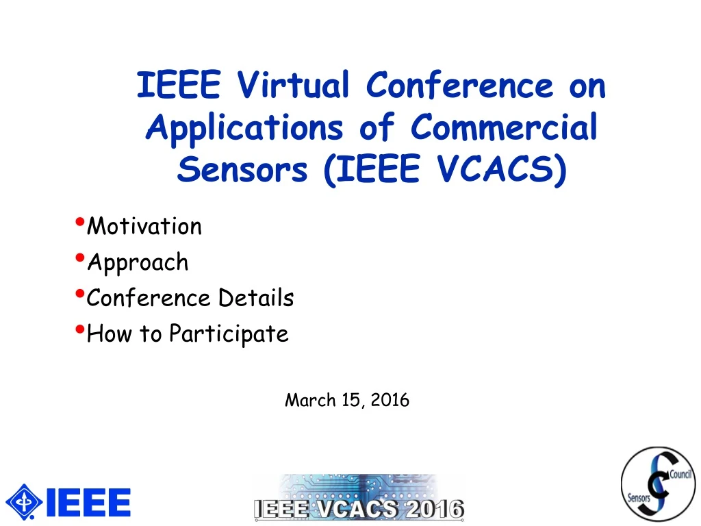 ieee virtual conference on applications of commercial sensors ieee vcacs