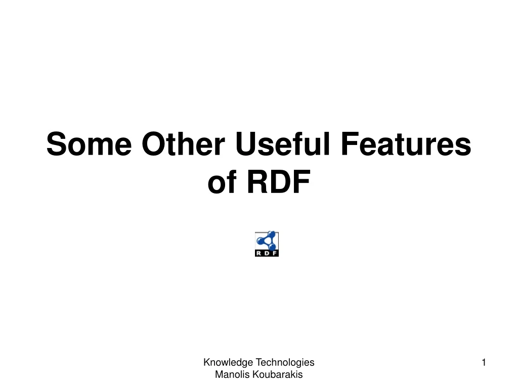 some other useful features of rdf