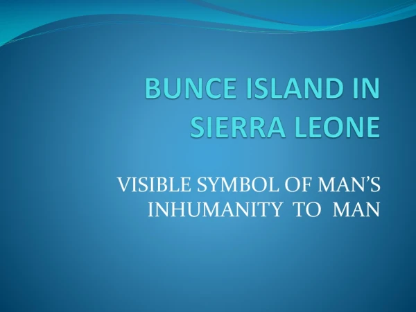 BUNCE  ISLAND IN  SIERRA LEONE