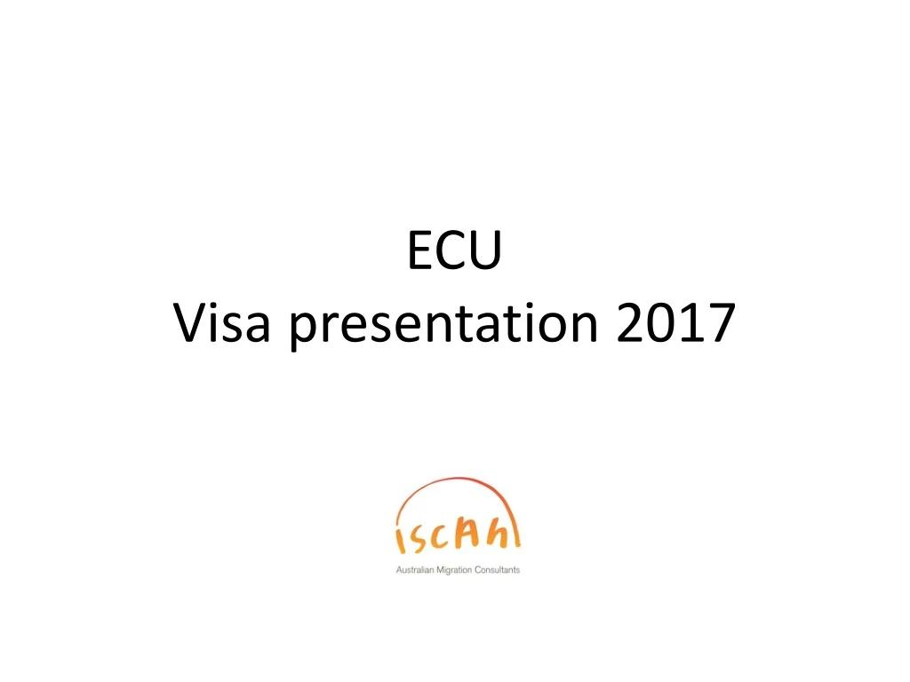 ecu visa presentation 2017