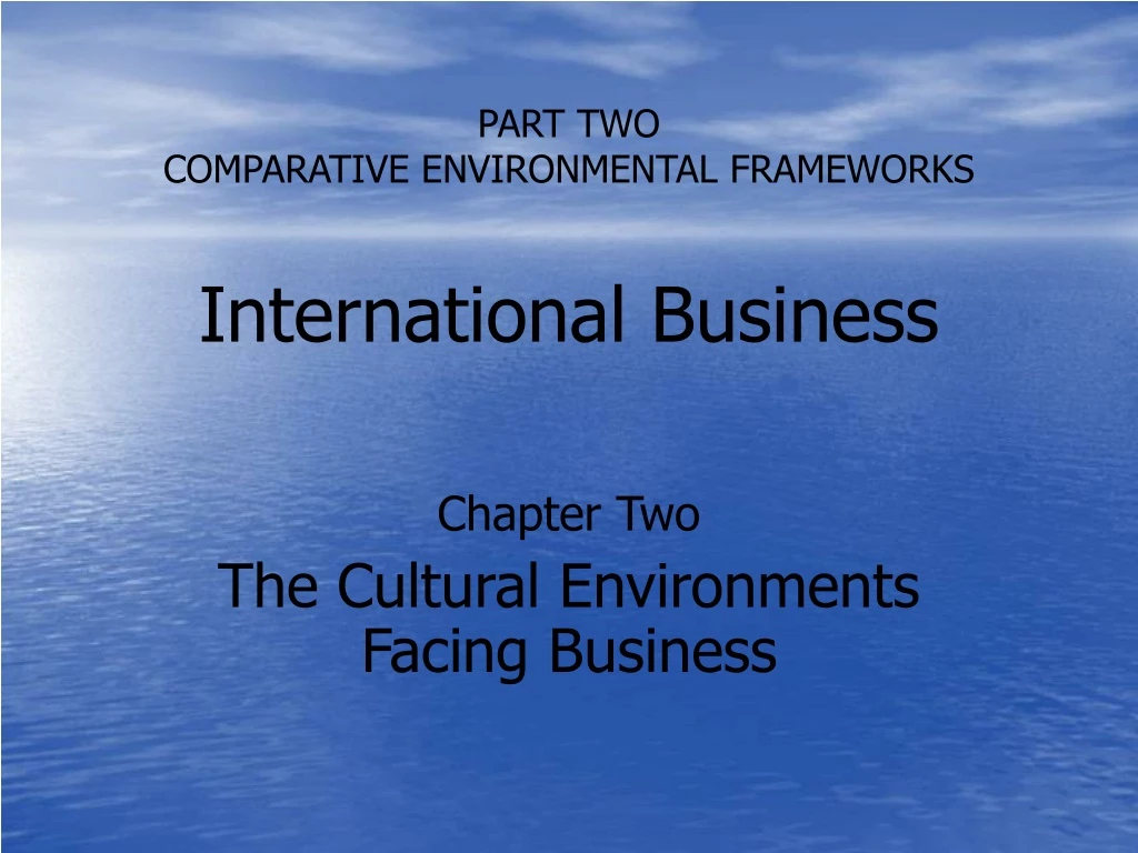 part two comparative environmental frameworks international business