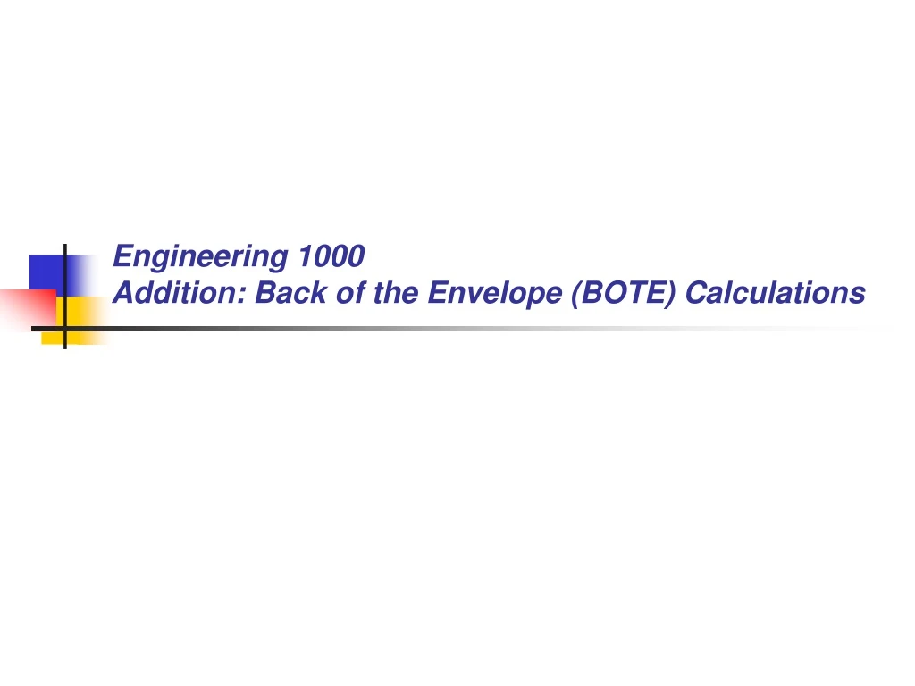 engineering 1000 addition back of the envelope bote calculations