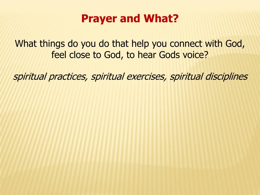 prayer and what what things do you do that help
