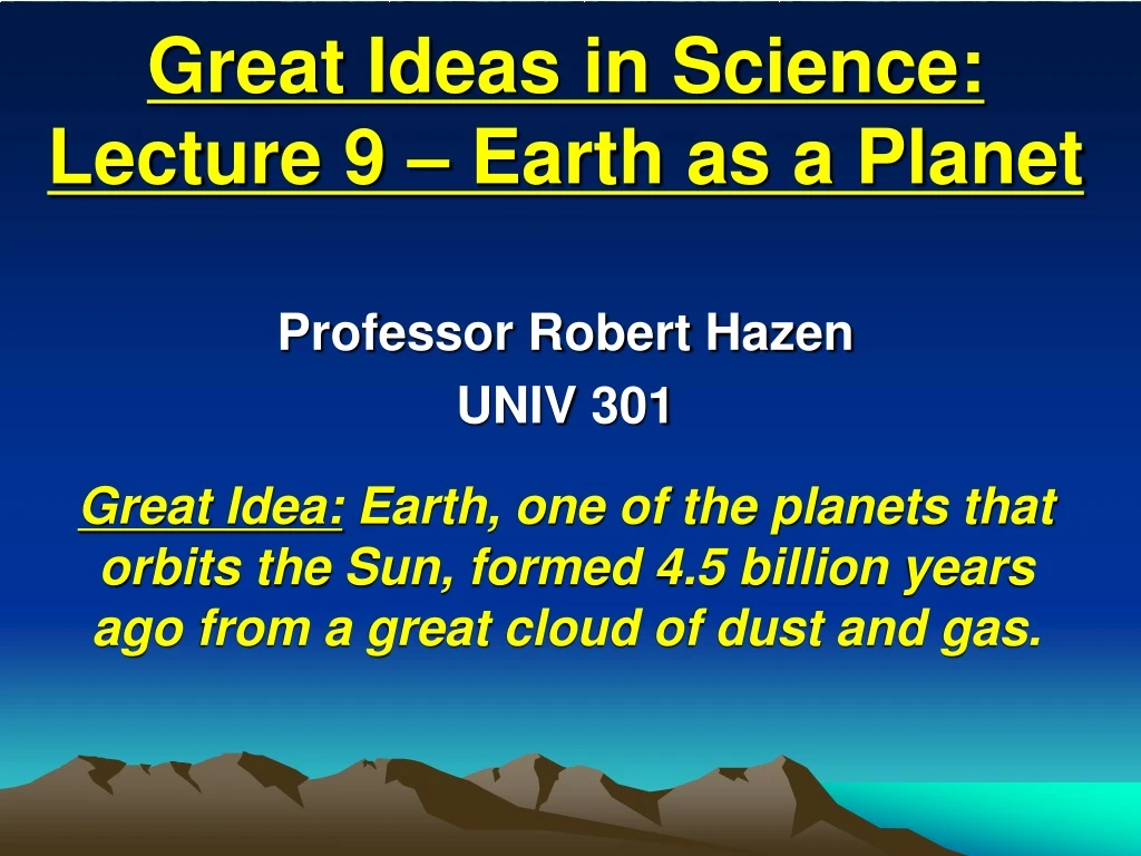 great ideas in science lecture 9 earth as a planet