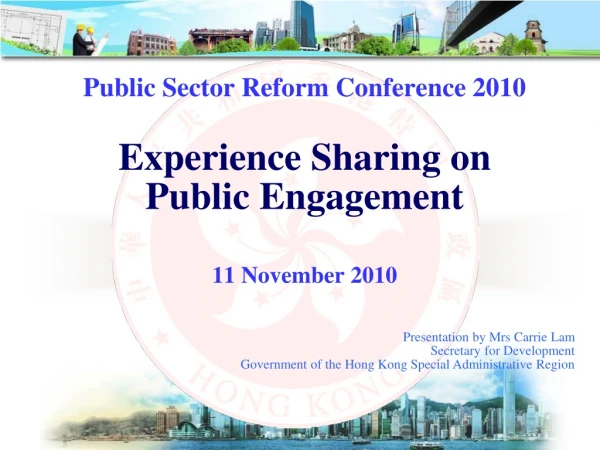 Public Sector Reform Conference 2010 Experience Sharing on  Public Engagement 11 November 2010