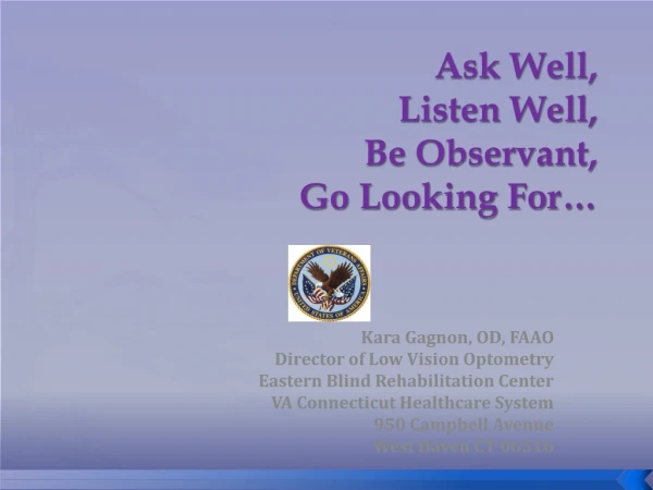 Ask Well, Listen Well, Be Observant, Go Looking For…