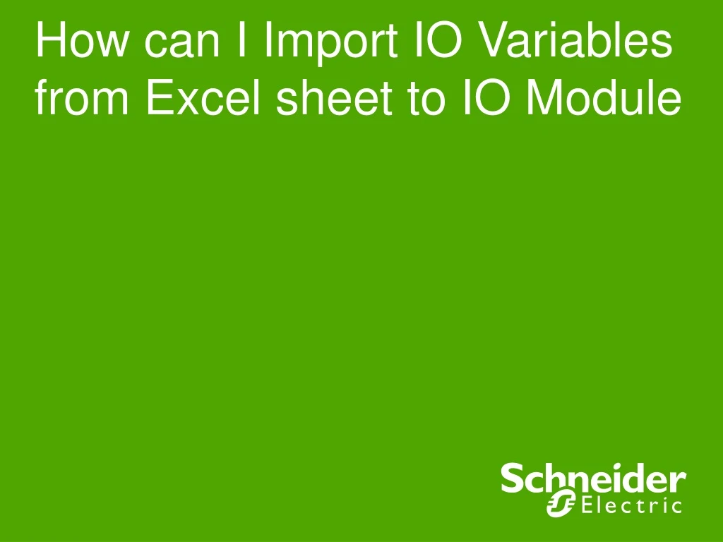 how can i import io variables from excel sheet to io module
