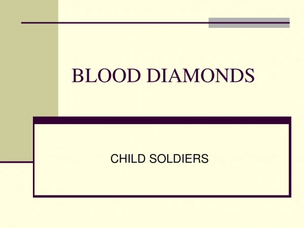 BLOOD DIAMONDS