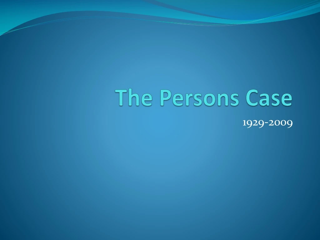 the persons case
