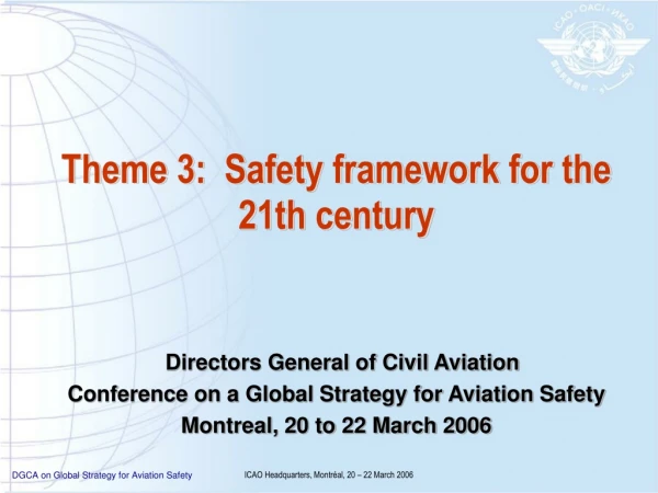 Theme 3:  Safety framework for the 21th century