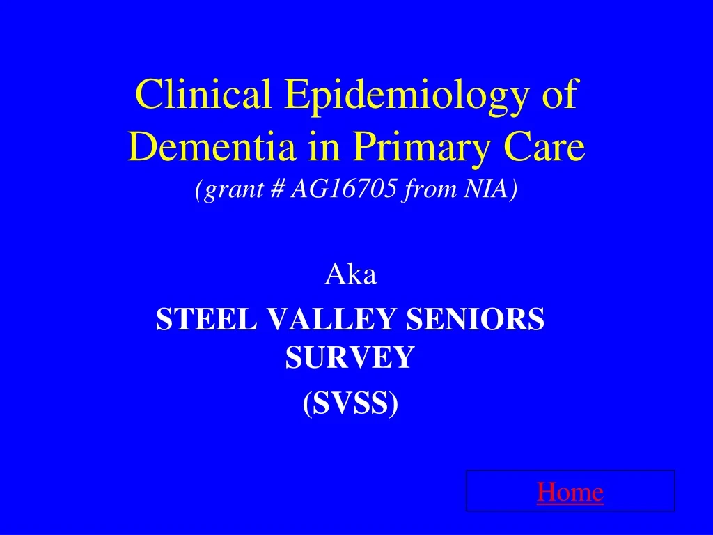 clinical epidemiology of dementia in primary care grant ag16705 from nia