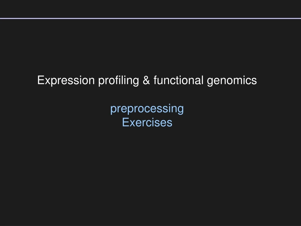 expression profiling functional genomics preprocessing exercises