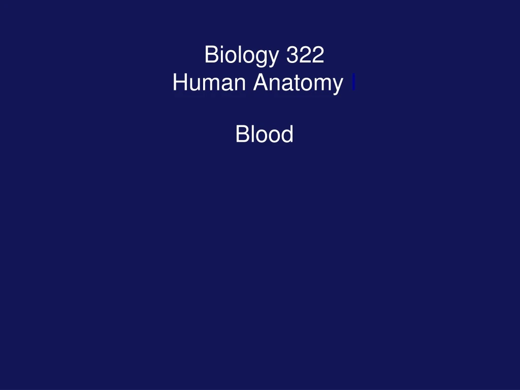 biology 322 human anatomy i