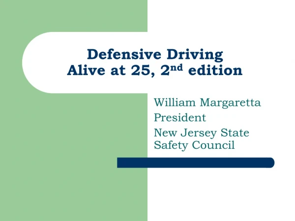 Defensive Driving Alive at 25, 2 nd  edition