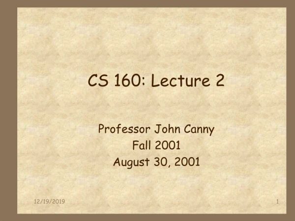 CS 160: Lecture 2