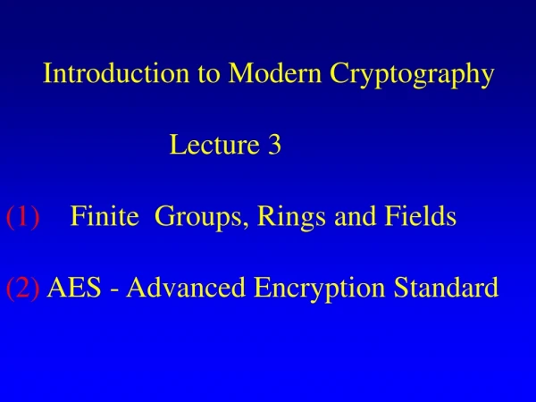Introduction to Modern Cryptography                       Lecture 3