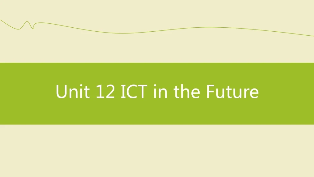 unit 12 ict in the future