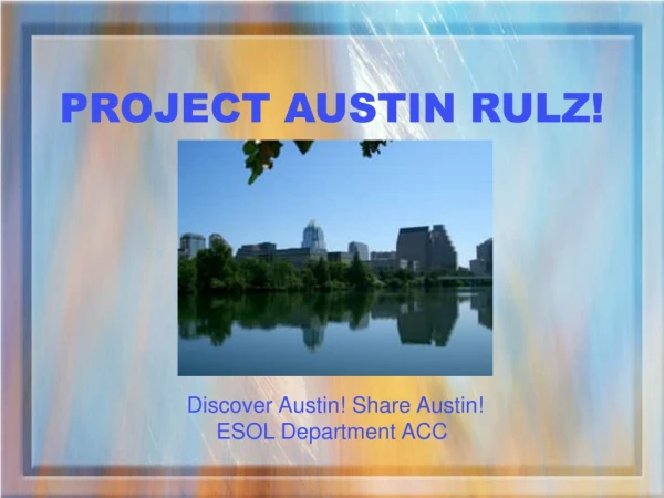 PROJECT AUSTIN RULZ!