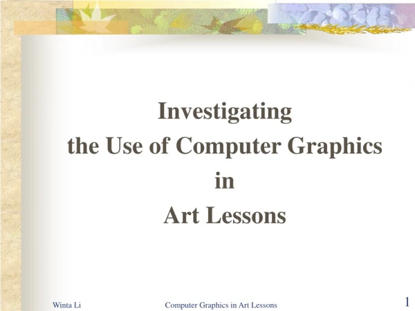 Investigating  the Use of Computer Graphics  in  Art Lessons