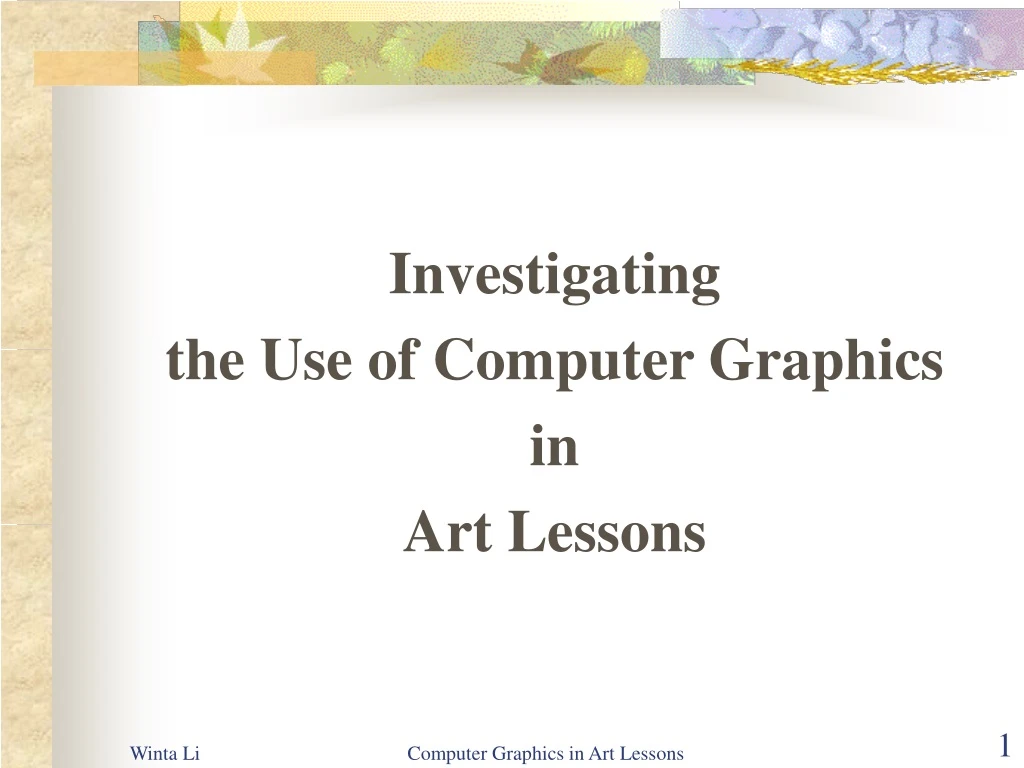 investigating the use of computer graphics
