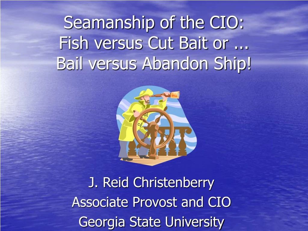 seamanship of the cio fish versus cut bait or bail versus abandon ship