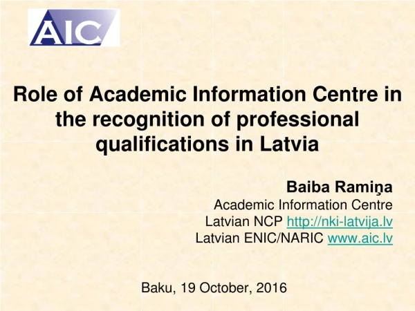 Role of Academic Information Centre in the recognition of professional qualifications in Latvia