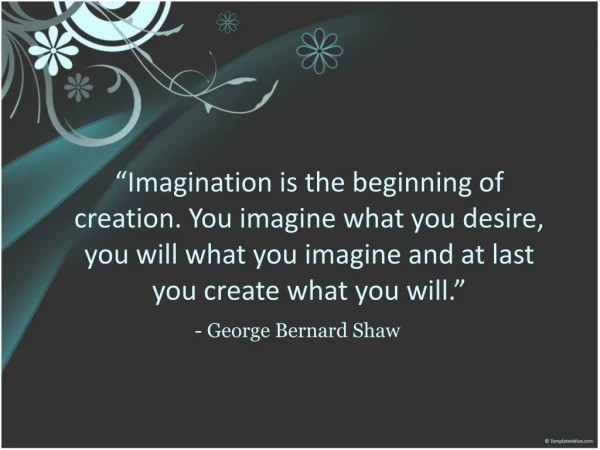 - George Bernard Shaw