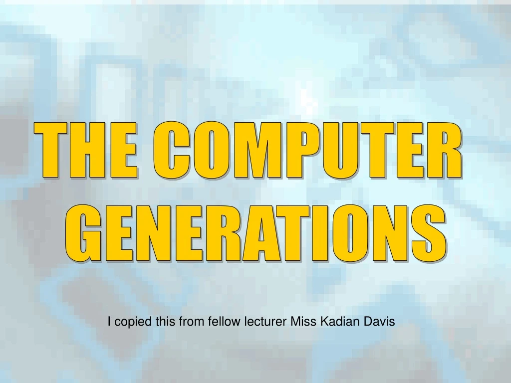 computer generation presentation ppt