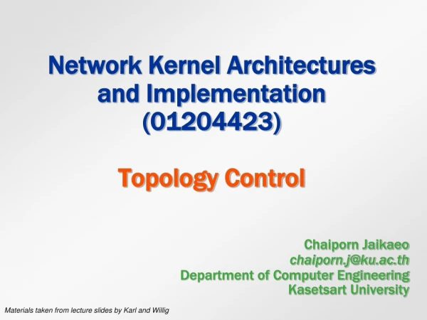 Network Kernel Architectures  and Implementation (01204423)  Topology Control