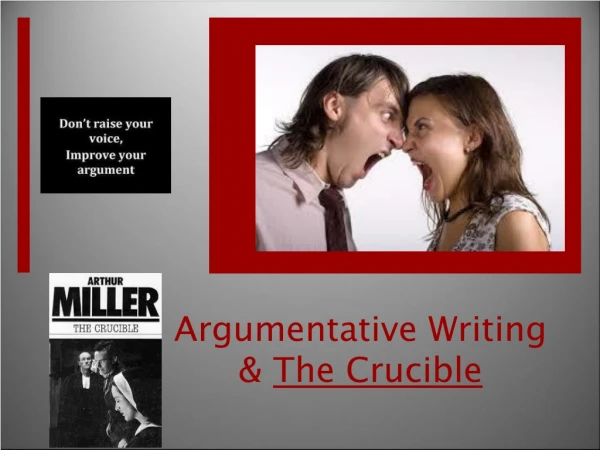 Argumentative Writing &amp;  The Crucible