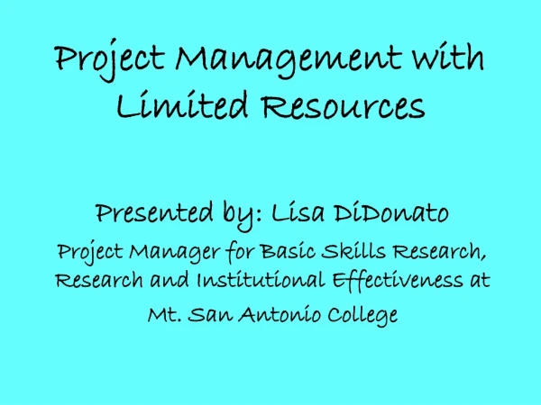 Project Management with Limited Resources