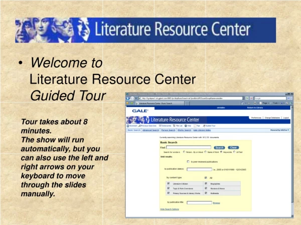 Welcome to  Literature Resource Center Guided Tour