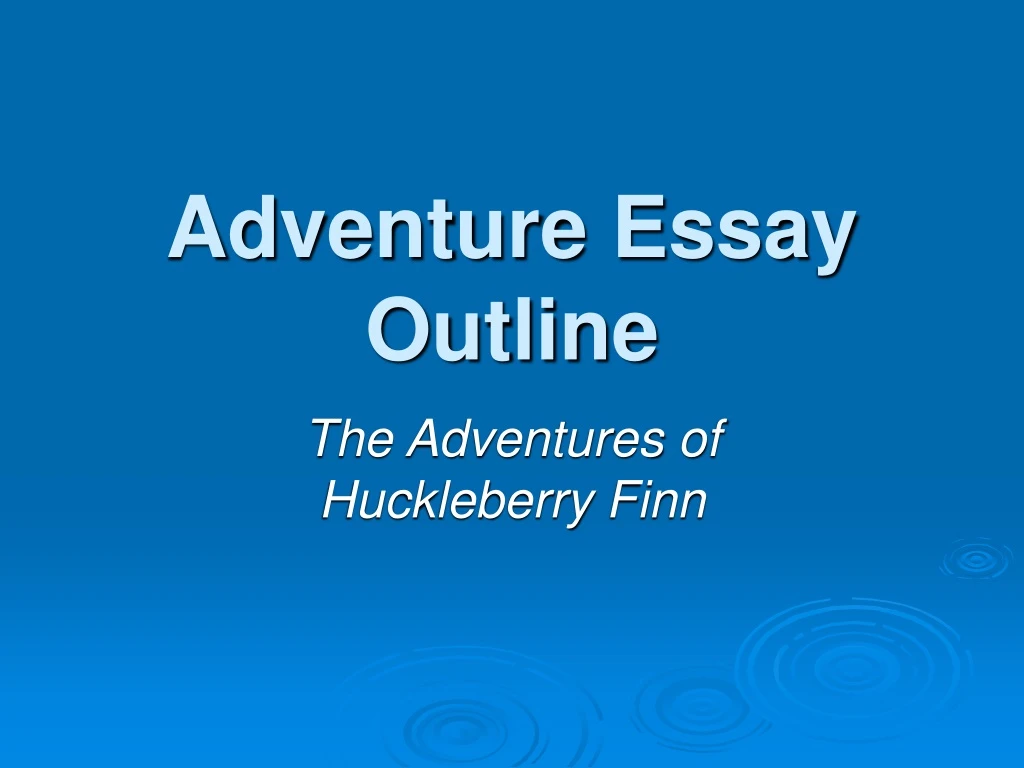 adventure essay outline