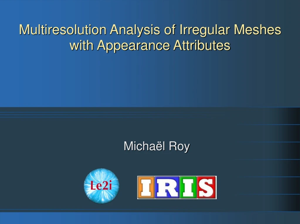 multiresolution analysis of irregular meshes with appearance attributes