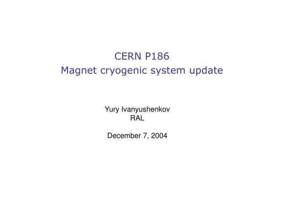 CERN P186 Magnet cryogenic system update