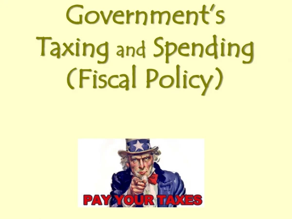 Government’s Taxing  and  Spending (Fiscal Policy)