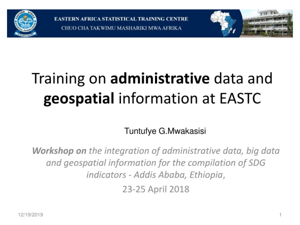 Training on  administrative  data and  geospatial  information at EASTC