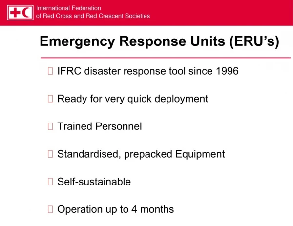 Emergency Response Units (ERU’s)