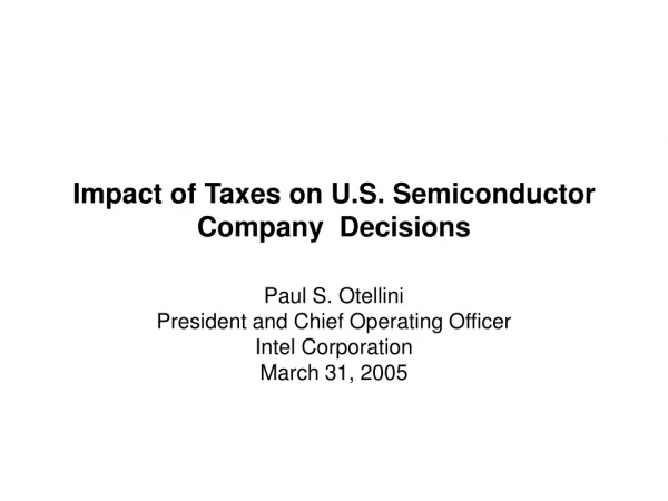 Impact of Taxes on U.S. Semiconductor Company  Decisions