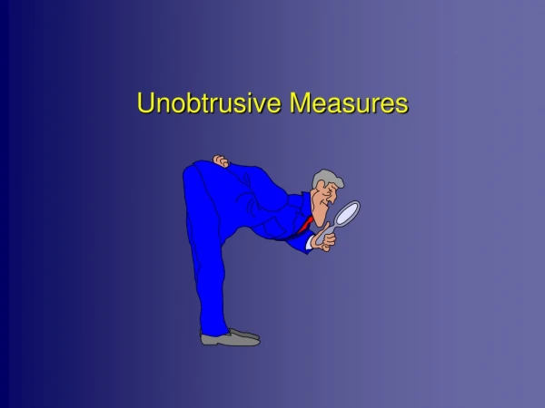 Unobtrusive Measures