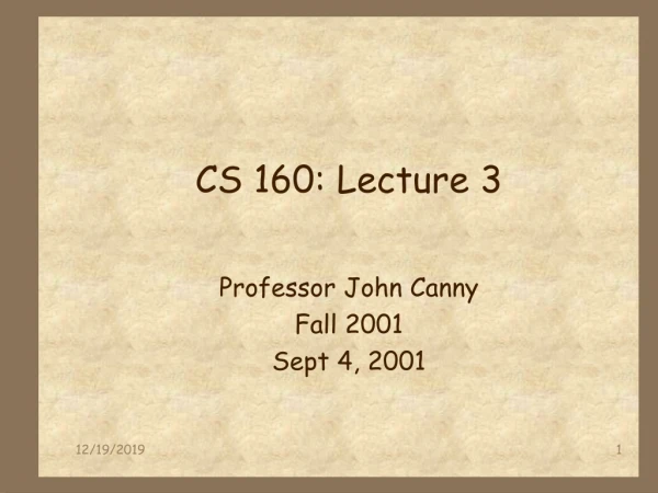 CS 160: Lecture 3