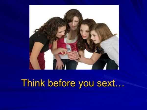 Think before you sext…