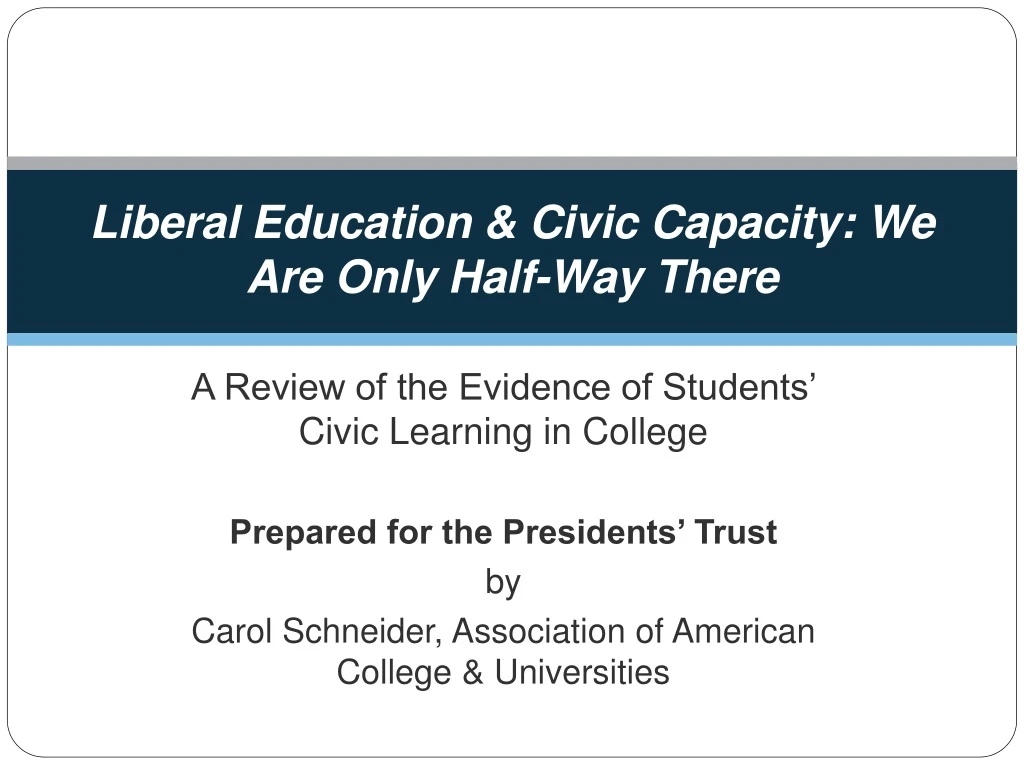 liberal education civic capacity we are only half way there