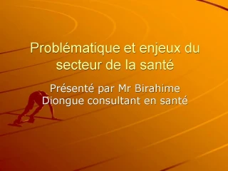 Probl matique et enjeux du secteur de la sant - slide 1